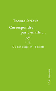 Thomas Strässle: Correspondre par e-mails …