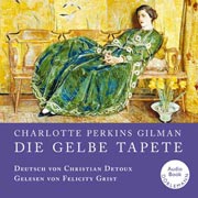 Charlotte Perkins Gilman: Die gelbe Tapete