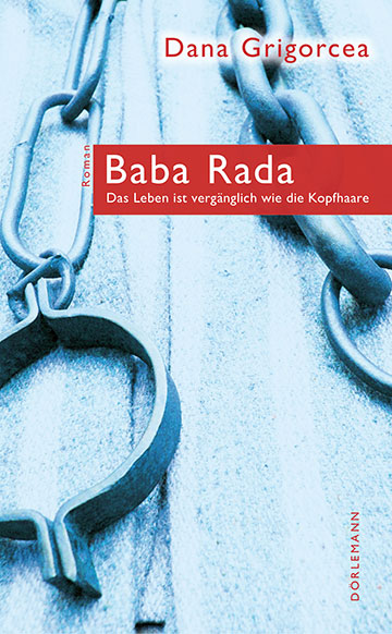 Dana Grigorcea: Baba Rada. Das Leben ist vergänglich wie die Kopfhaare