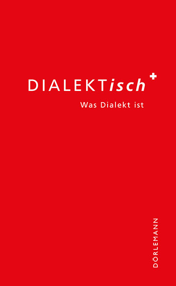 Guido Kalberer und Simone Meier: DIALEKTisch – Was Dialekt ist