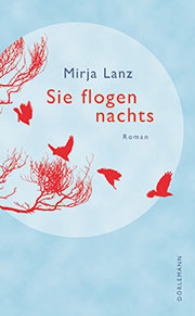 Mirja Lanz: Sie flogen nachts
