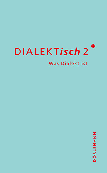 Guido Kalberer und Simone Meier: DIALEKT<i>isch</i> 2